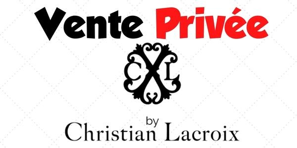 Vente Privée Christian Lacroix